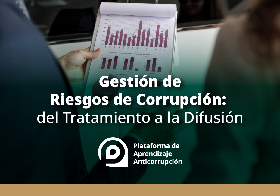 Gestión de Riesgos de Corrupción del tratamiento a la difusión